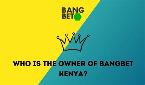 bangbet kenya.